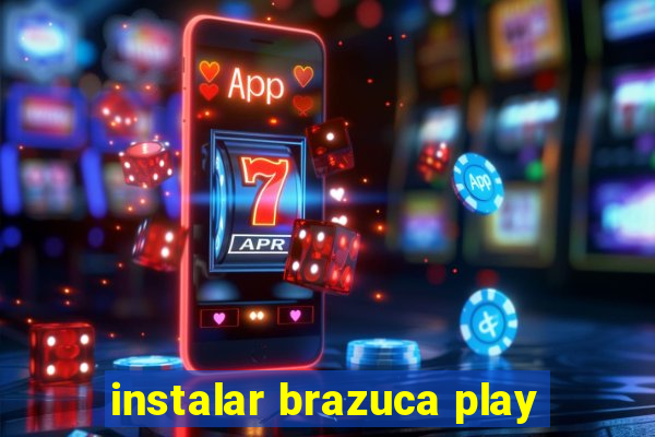 instalar brazuca play